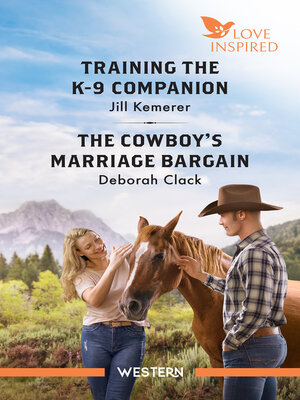 cover image of Training the K-9 Companion/The Cowboy's Marriage Bargain